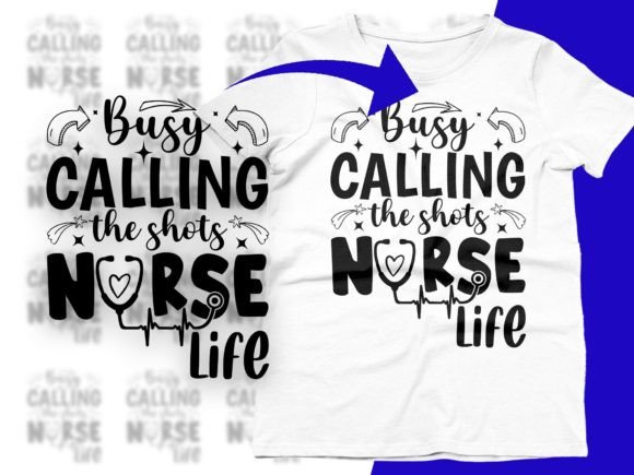 Busy Calling the Shots Nurse Life Svg