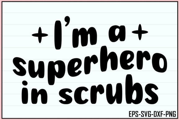 I’m a Superhero in Scrubs - Retro Nurse