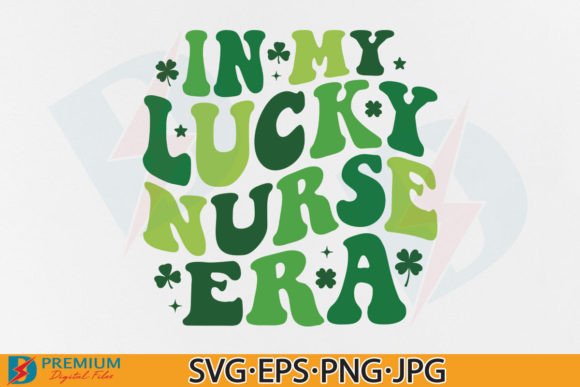 In My Lucky Nurse Era SVG, St Patricks Graphics