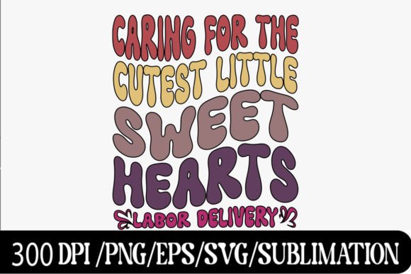 Labor Delivery Nurse Valentine SVG PNG for Graphics & T-Shirt Designs