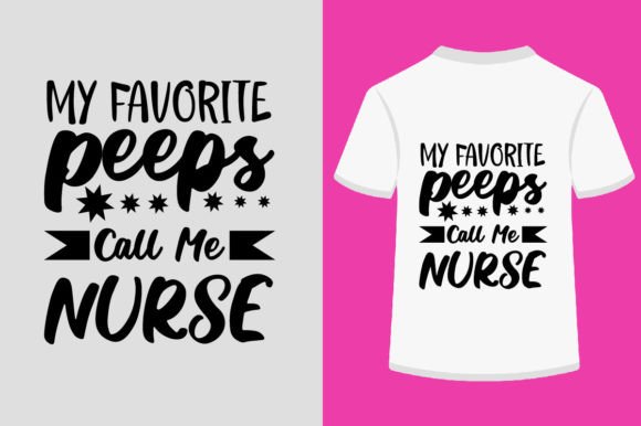 My Favorite Peeps Call Me Nurse Graphics and T-Shirt Designs