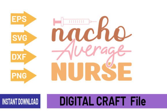 Nacho Average Nurse-SVG Design Graphics