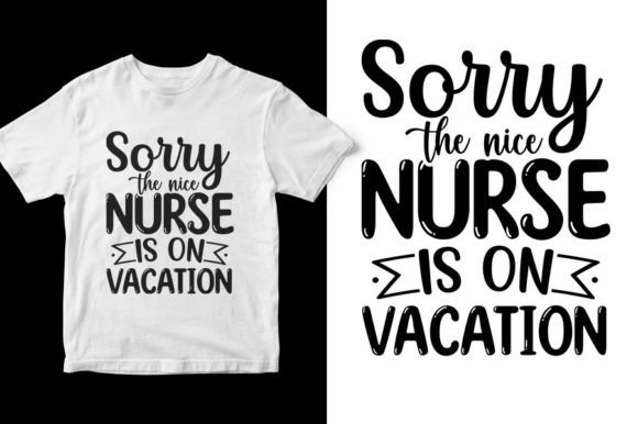 Nurse is on Vacation Typography T Shirts Graphics