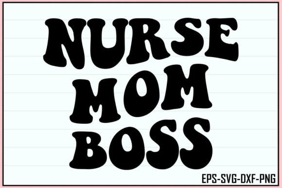 Nurse Mom Boss - Retro Nurse Svg Design