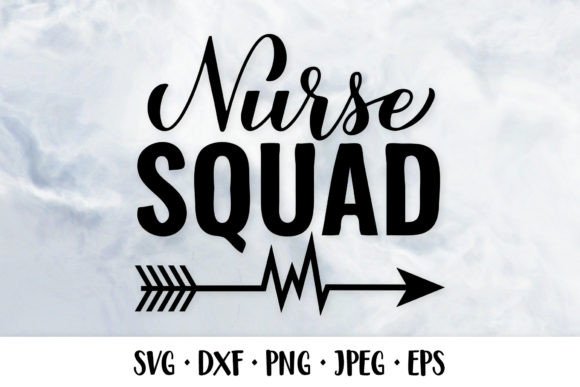 Nurse Squad SVG. Nurses Quote Graphics