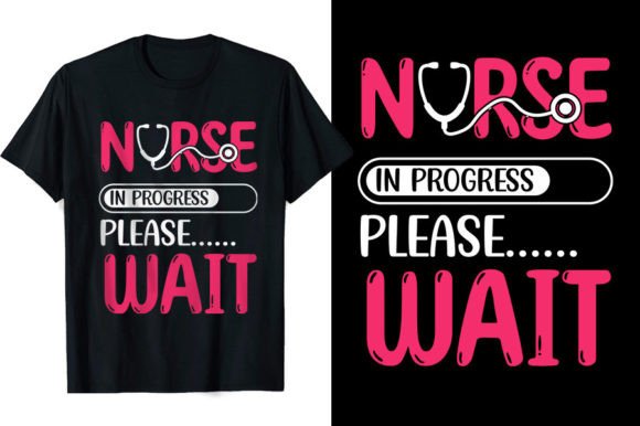 Nurse T-Shirts, Nurse in Progress Svg
