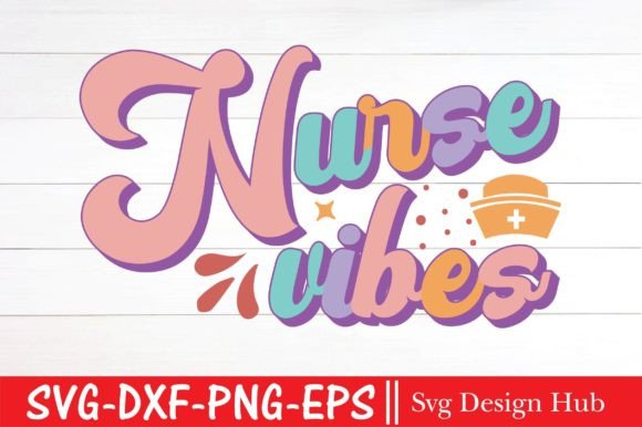 Nurse Vibes Svg: Retro Nurse Graphics for T-Shirt Designs
