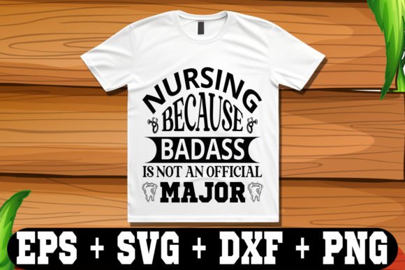Nursing Because Badass is Not an Official Graphics
