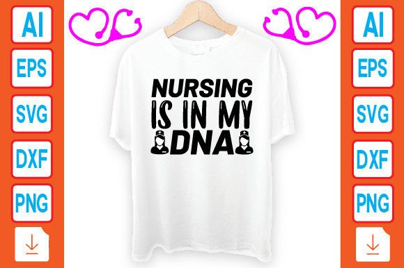 Nursing is in My Dna Graphics and T-Shirt Designs