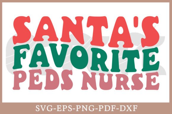 Santa’s Favorite Peds Nurse Retro SVG Graphics
