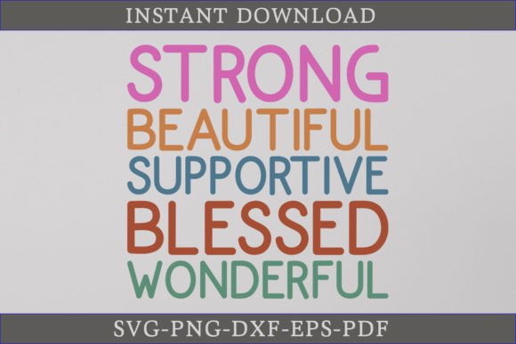 Strong Beautiful Supportive Blessed SVG Graphics